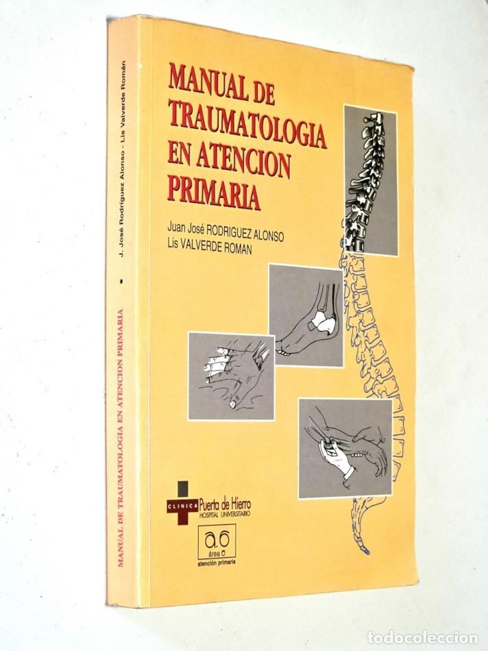 Libros de segunda mano: MANUAL DE TRAUMATOLOG&Iacute;A EN ATENCI&Oacute;N PRIMARIA - RODR&Iacute;GUEZ ALONSO, Juan - VALVERDE ROM&Aacute;N, Lis