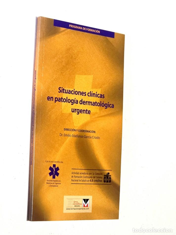 Libros de segunda mano: SITUACIONES CL&Iacute;NICAS EN PATOLOG&Iacute;A DERMATOL&Oacute;GICA URGENTE - GARC&Iacute;A CRIADO, Emilio Idlfonso