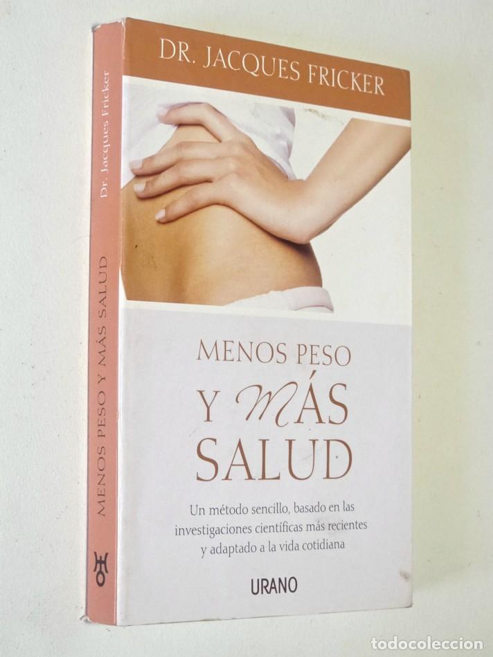 Libros de segunda mano: MENOS PESO Y M&Aacute;S SALUD - FRICKER, Jackes