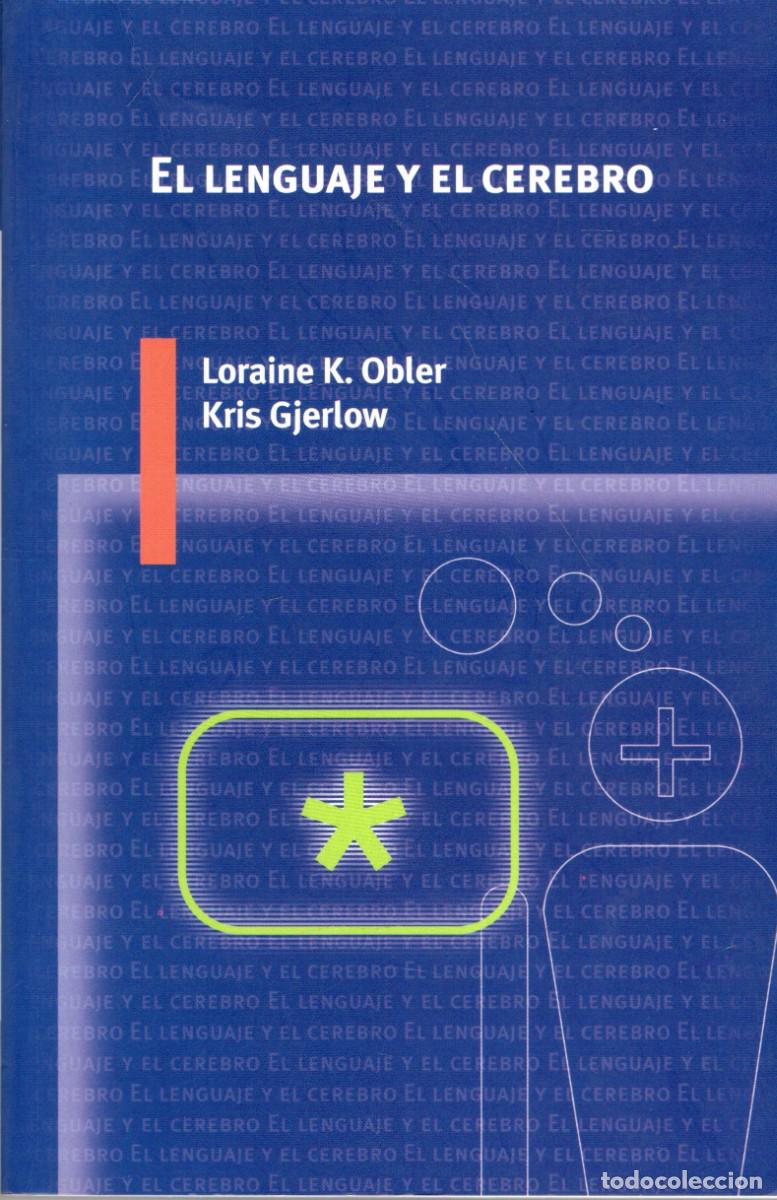 Libros de segunda mano: EL LENGUAJE Y EL CEREBRO. OBLER, LORAINE K. Y GJERLOW, KRIS. A-MEDI-1737