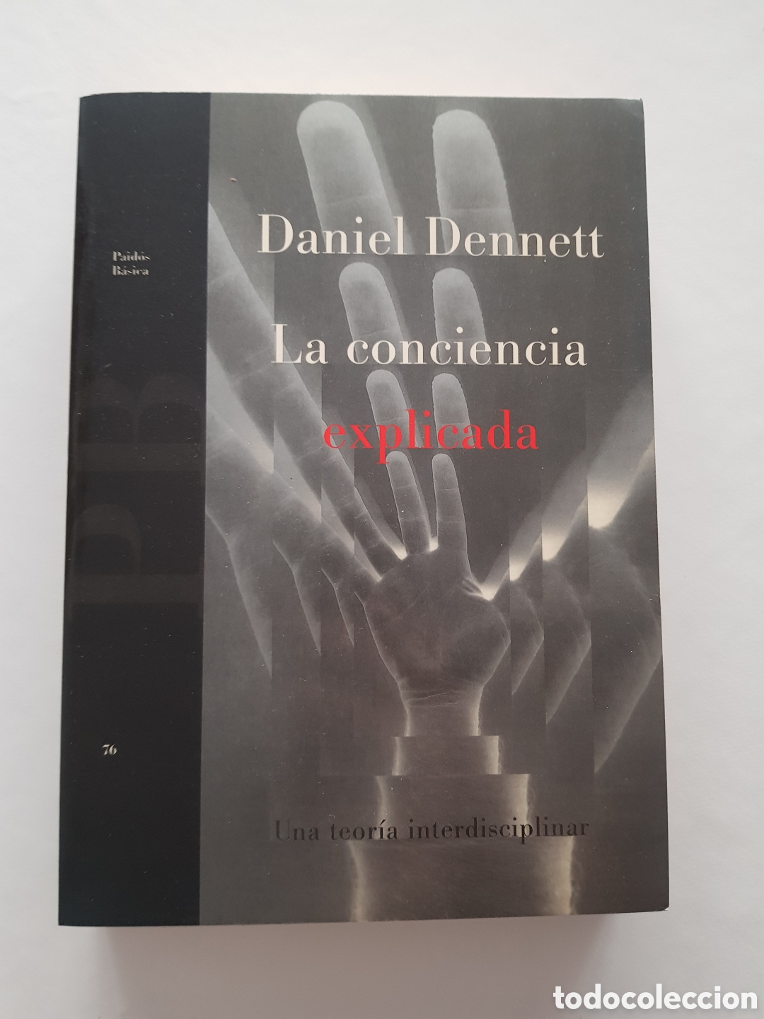 Libros de segunda mano: La conciencia explicada. Una teor&iacute;a interdisciplinar - DENNETT, Daniel: