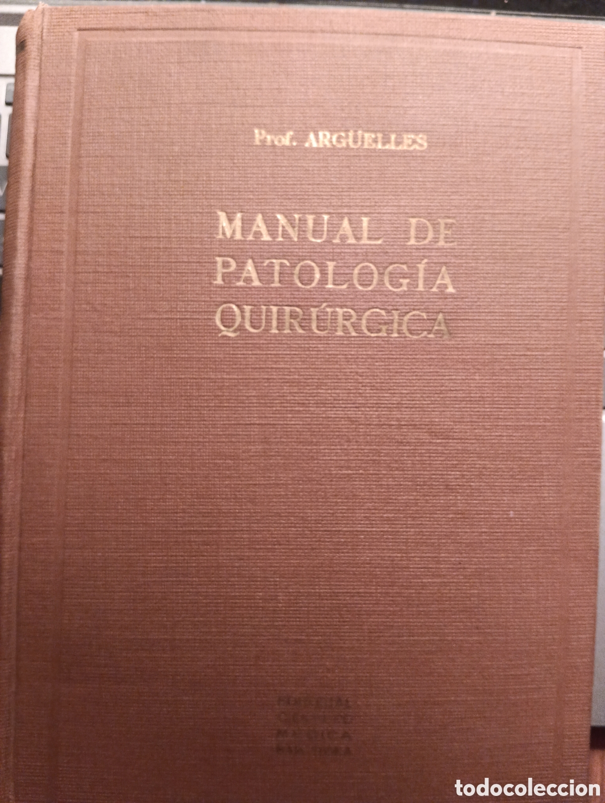 Libros de segunda mano: Manual de patolog&iacute;a quir&uacute;rgica, Arg&uuml;elles