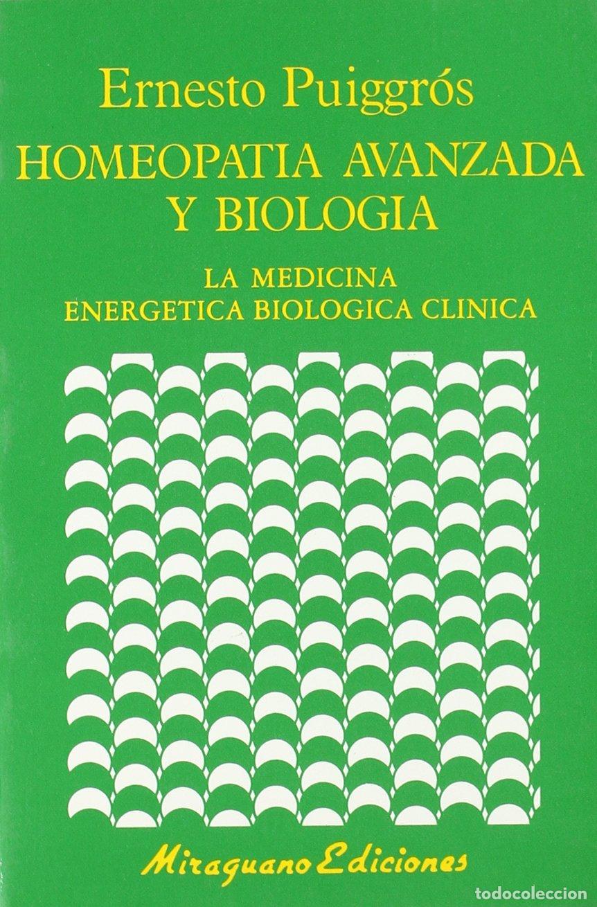 Libros de segunda mano: Homeopat&iacute;a Avanzada y Biolog&iacute;a - Ernesto Puiggr&oacute;s - Miraguano Ediciones - Medicinas Blandas