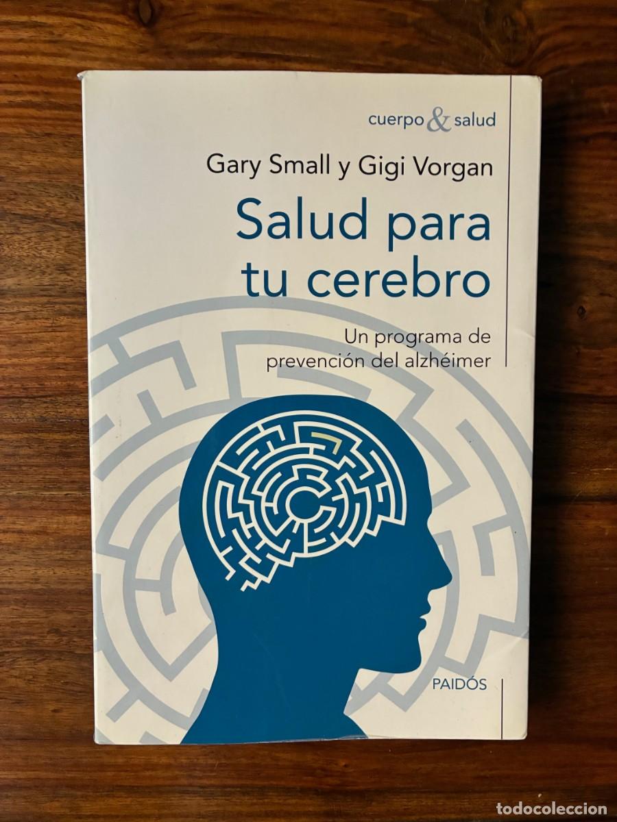 Libros de segunda mano: Salud para tu cerebro. Un programa de prevenci&oacute;n para el alzh&eacute;imer. Gary Small. Paid&oacute;s