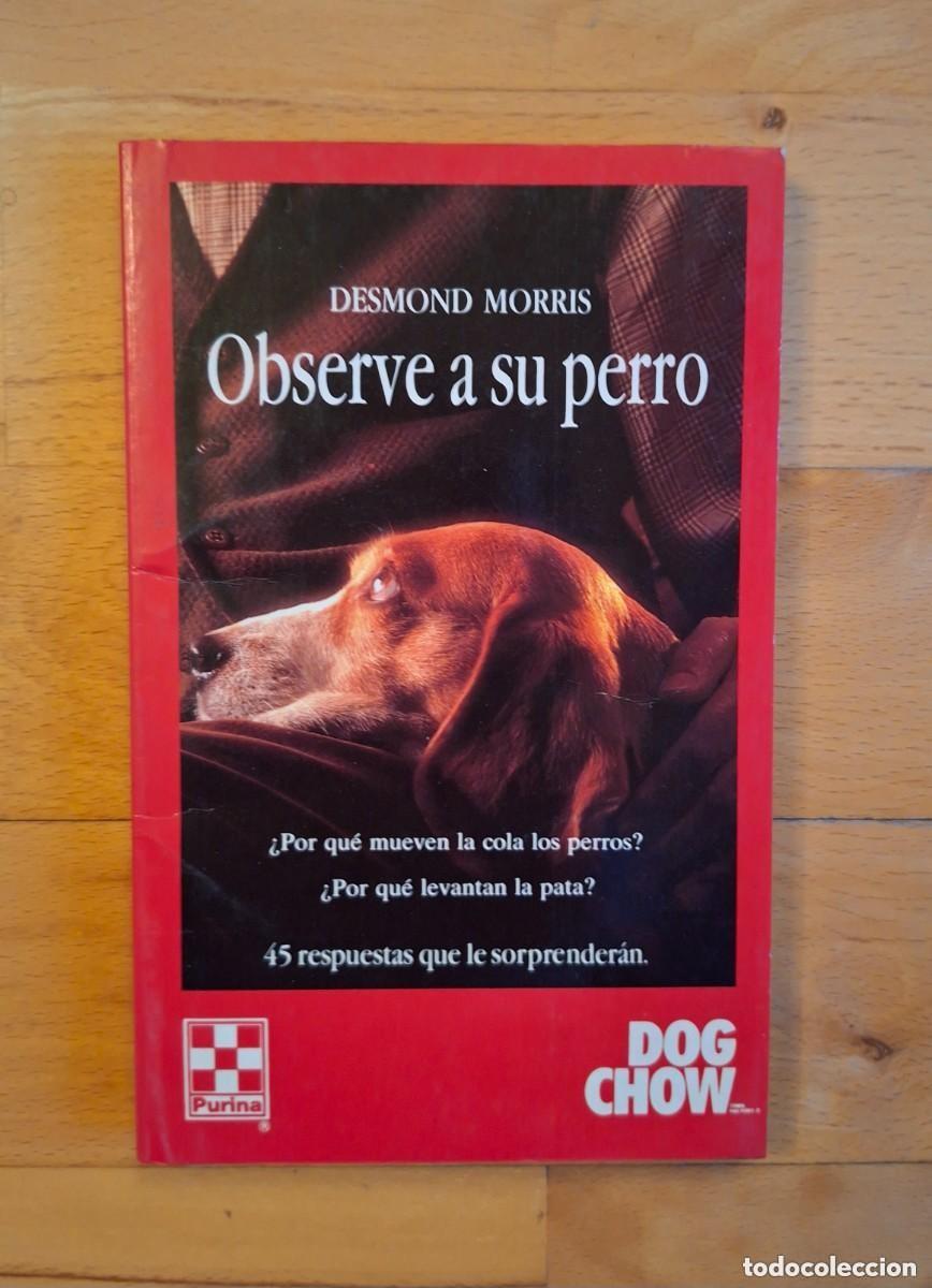 Second hand books: OBSERVE A SU PERRO - PURINA DOGCHOW - DESMOND MORRIS 1986