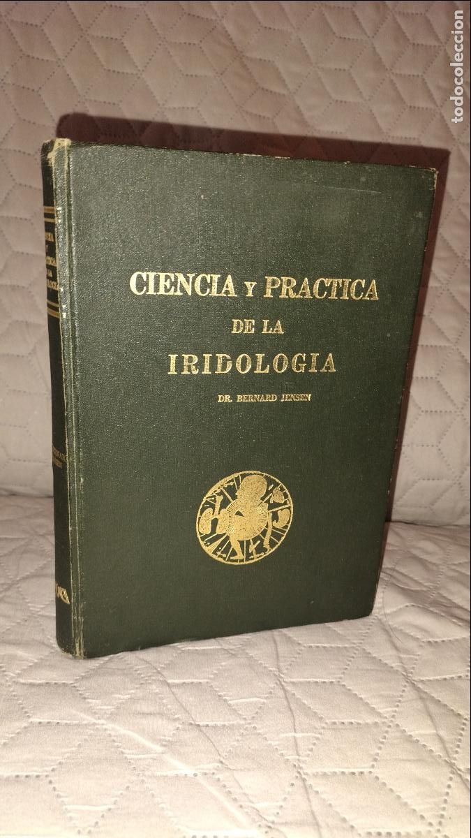 Libros de segunda mano: CIENCIA Y PRACTICA DE LA IRIDOLOGIA - A&Ntilde;O 1986 - DR.B.JENSEN - MUY ILUSTRADO.