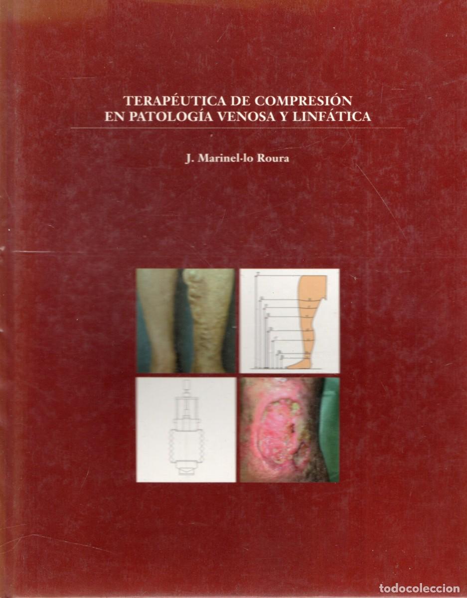 Libros de segunda mano: TERAPEUTICA DE COMPRENSION EN PATOLOGIA VENOSA Y LINFATICA. MARINELLO ROURA, J. A-MEDI-1755