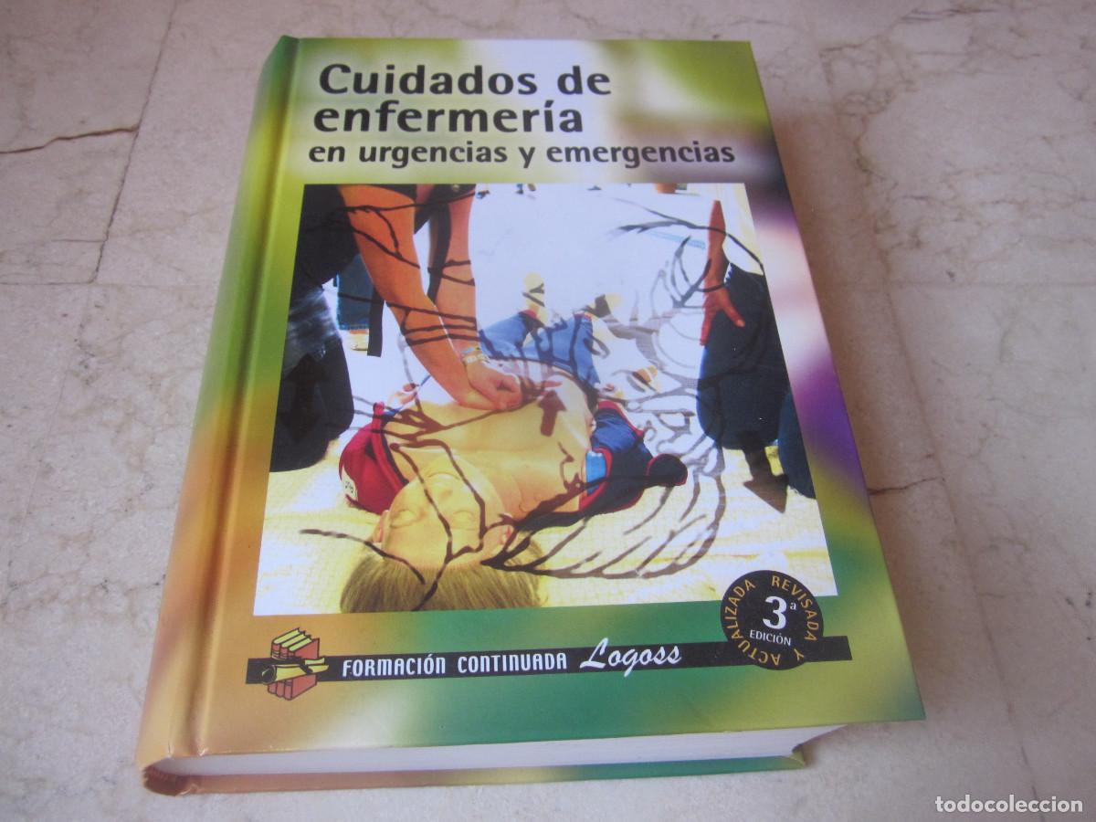 Libros de segunda mano: CUIDADOS DE ENFERMERIA EN URGENCIAS Y EMERGENCIAS - LOGOSS 2009