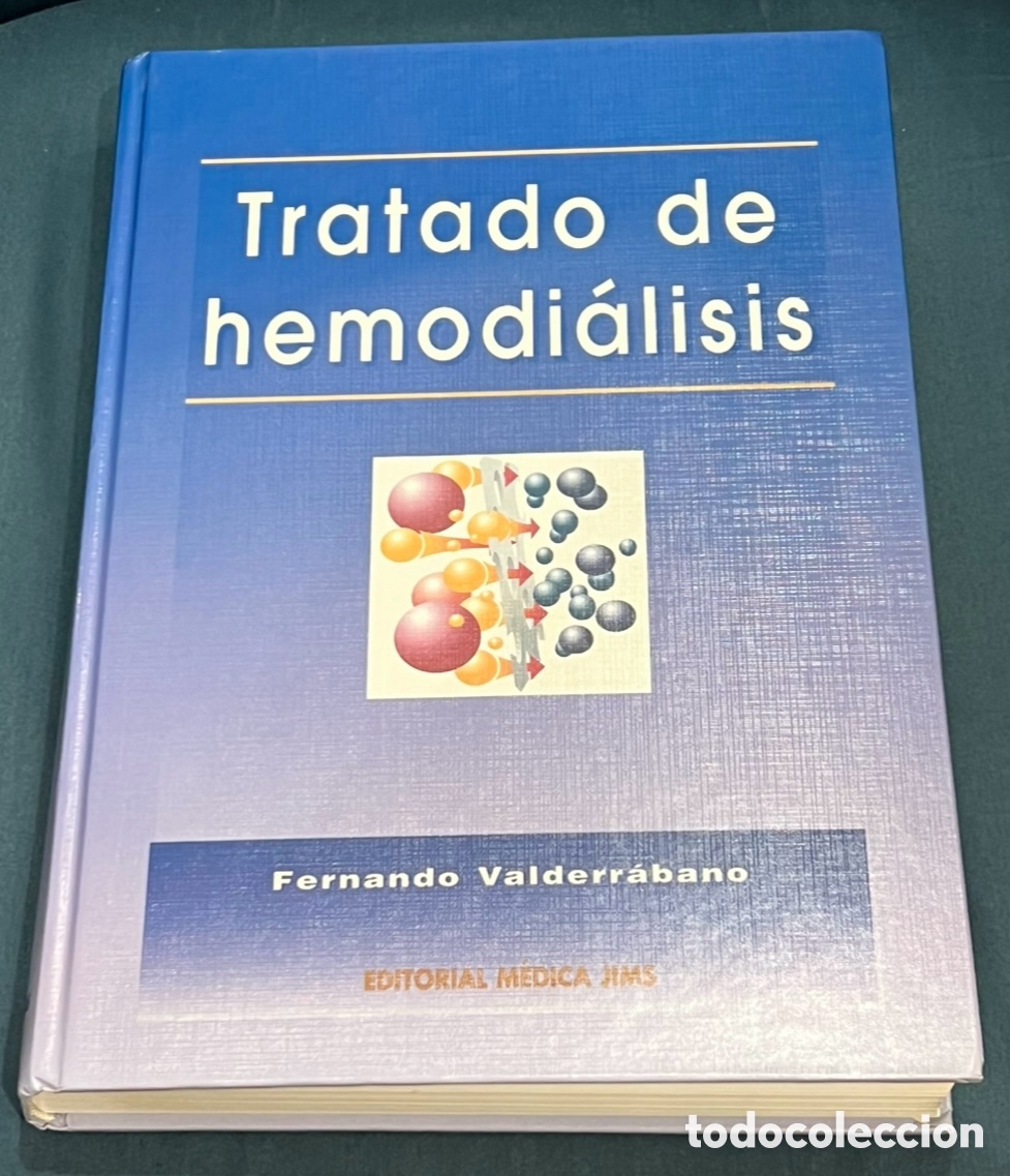 Libros de segunda mano: Libro. Fernando Valderrabano. &ldquo;Tratado de Hemodi&aacute;lisis&rdquo;. Ed. M&eacute;dica Jims. 1999.