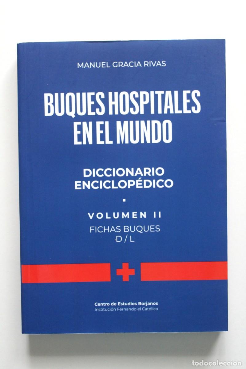 Libros de segunda mano: Manuel Gracia Rivas. Buques hospitales en el mundo. Diccionario enciclop&eacute;dico. Volumen II Fichas D/L