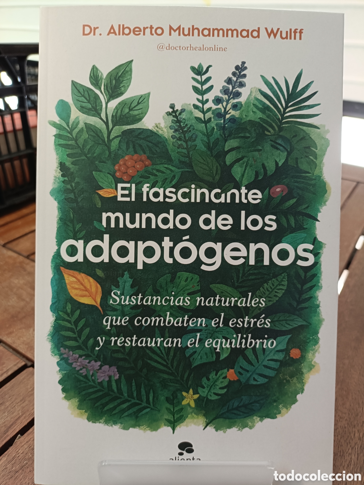 Libros de segunda mano: El fascinante mundo de los adapt&oacute;genos por el Dr. Alberto Muhammad Wulff, @doctorhealonline. Alienta