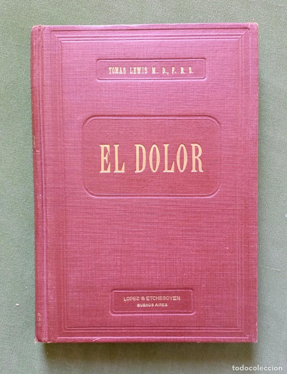 Libros de segunda mano: EL DOLOR - TOMAS LEWIS - TRADUCCI&Oacute;N JOS&Eacute; MANUEL DEL SEL - 1944.