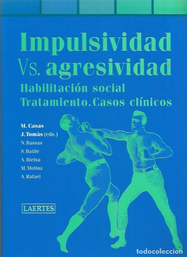 Libros de segunda mano: IMPULSIVIDAD VS AGRESIVIDAD - HABILITACI&Oacute;N SOCIAL - TRATAMIENTO - CASOS CL&Iacute;NICOS