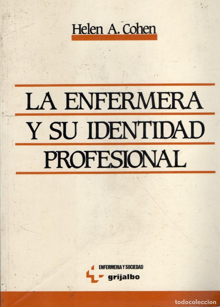 Libros de segunda mano: LA ENFERMERA Y SU IDENTIDAD PROFESIONAL. A. COHEN, HELEN. A-MEDI-1765