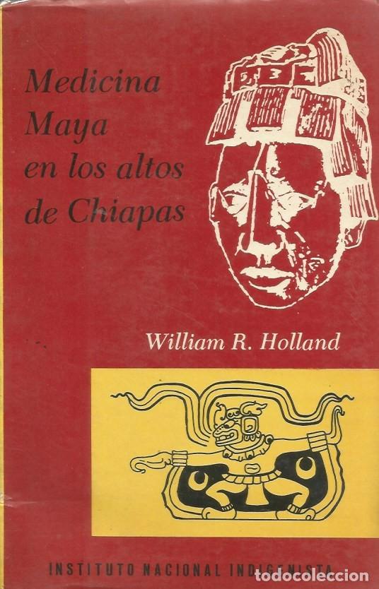 Libros de segunda mano: MEDICINA MAYA EN LOS ALTOS DE CHIAPAS - WILLIAM R. HOLLAND