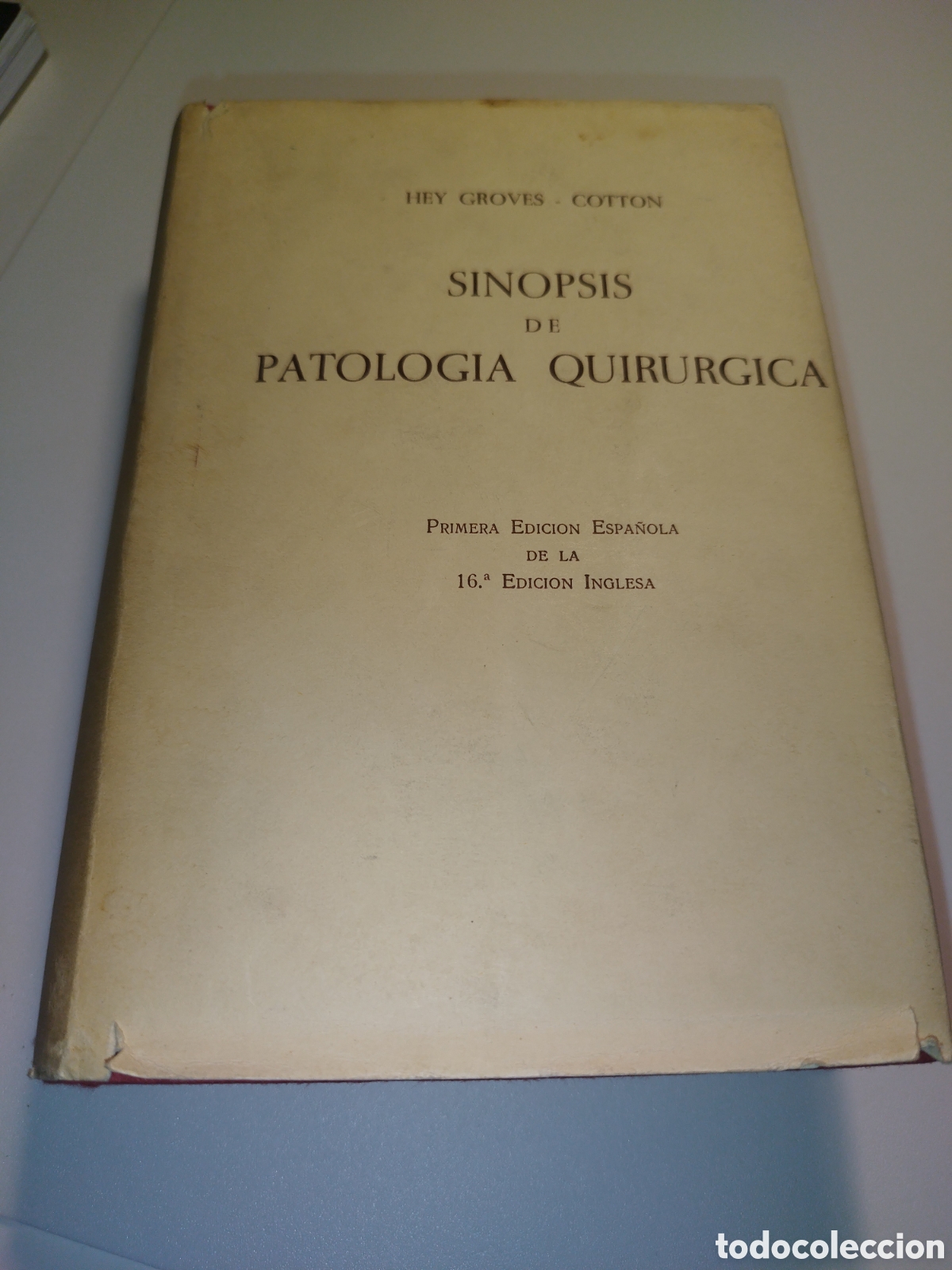 Libros de segunda mano: SINOPSIS DE PATOLOGIA QUIRURGICA.- HEY GROVES - COTTON. ED. AUGUSTA, 1966 PRIMERA EDICION.