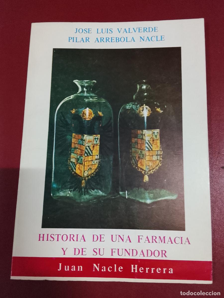 Libros de segunda mano: Jos&eacute; Luis Valverde y Pilar Arrebola Nacle: Historia de una farmacia y de su fundador: Juan Nacle Her