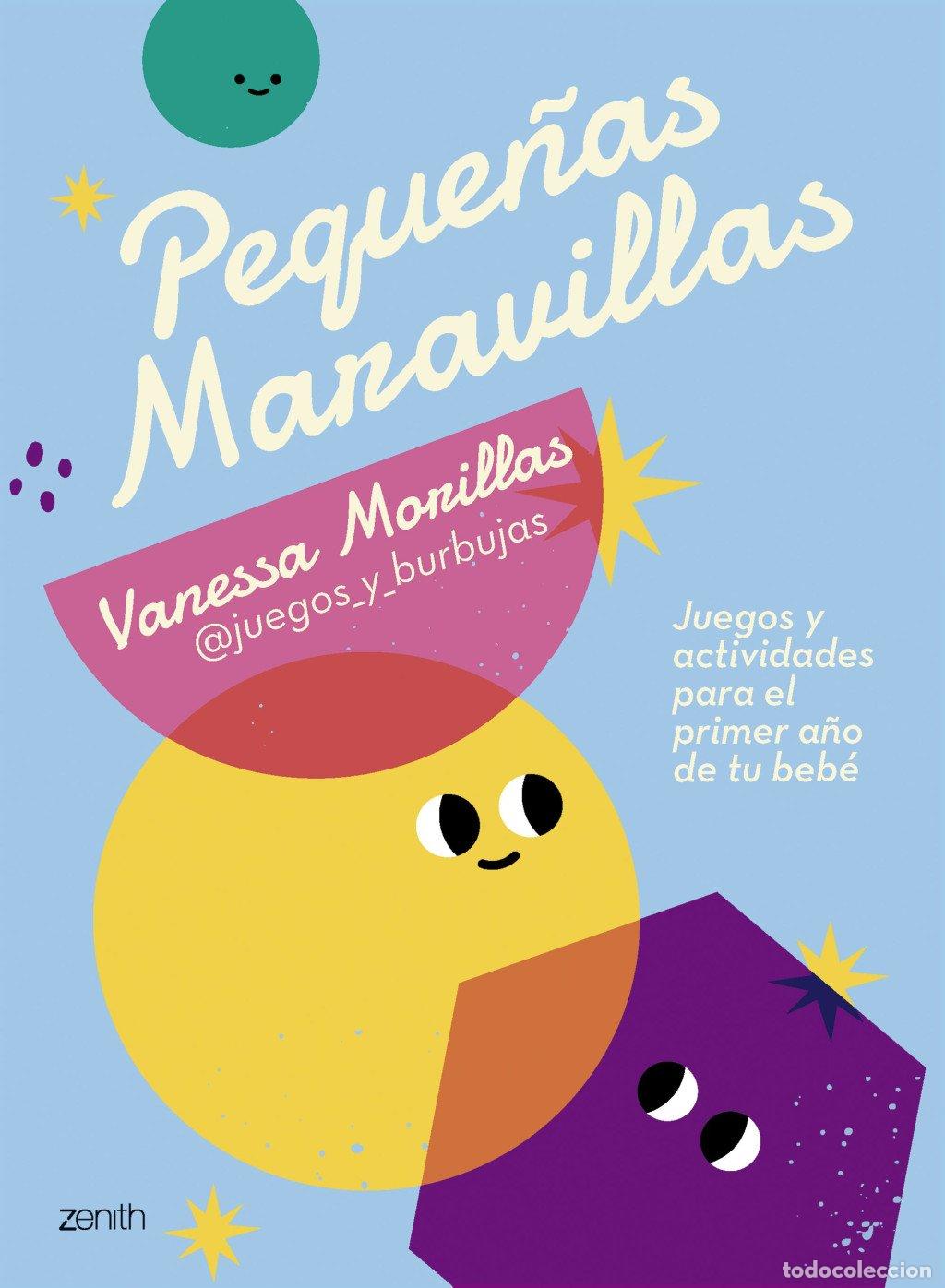 Libros de segunda mano: Peque&ntilde;as Maravillas: Juegos y Actividades para Estimular a Tu Beb&eacute; en Su Primer A&ntilde;o - Vanessa Morill