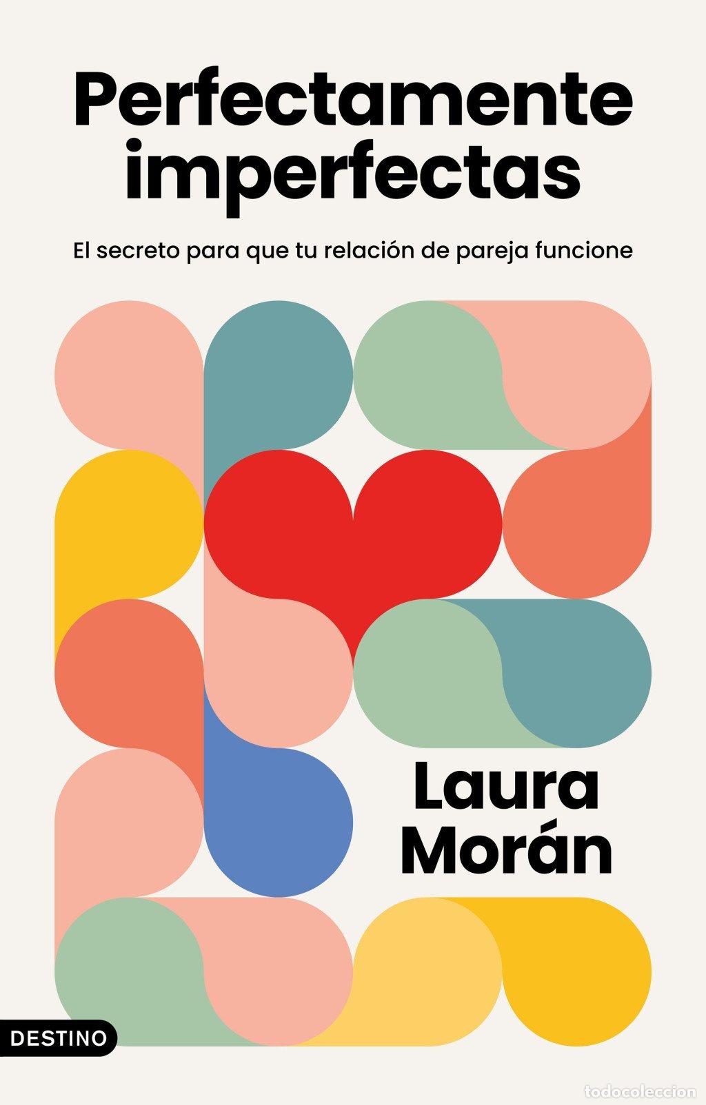 Libros de segunda mano: Perfectamente Imperfectas: El Secreto para Que Tu Relaci&oacute;n de Pareja Funcione - Laura Mor&aacute;n -