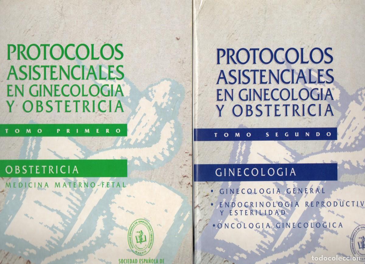 Libri di seconda mano: PROTOCOLOS ASISTENCIALES EN GINECOLOGIA Y OBSTETRICIA. TOMO PRIMERO Y SEGUNDO. A-MEDI-1769