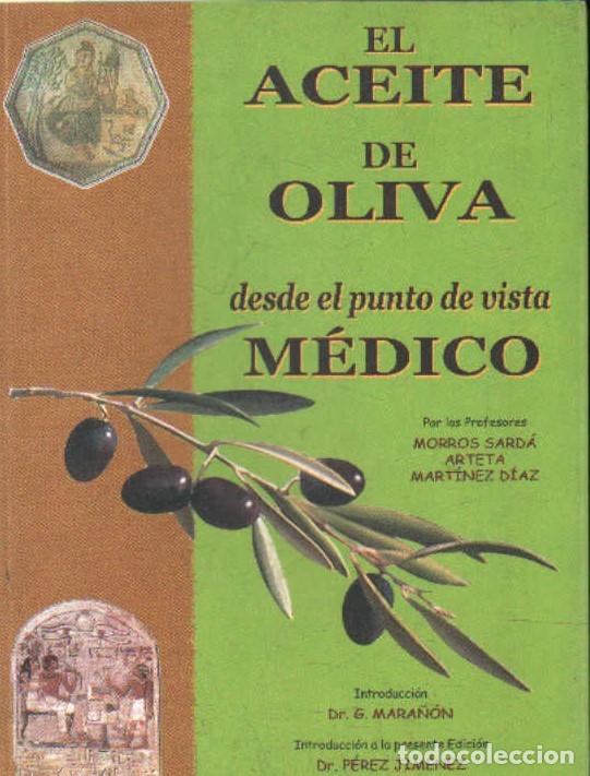 Libros de segunda mano: EL ACEITE DE OLIVA DESDE EL PUNTO DE VISTA M&Eacute;DICO. A-MEDNAT-848