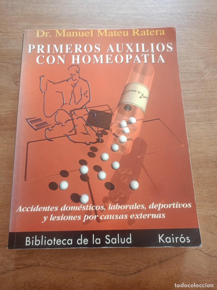 Libros de segunda mano: PRIMEROS AUXILIOS CON HOMEOPAT&Iacute;A - DR. MANUEL MATEU RATERA. BIBLIOTECA DE LA SALUD. ED. KAIR&Oacute;S, 1996