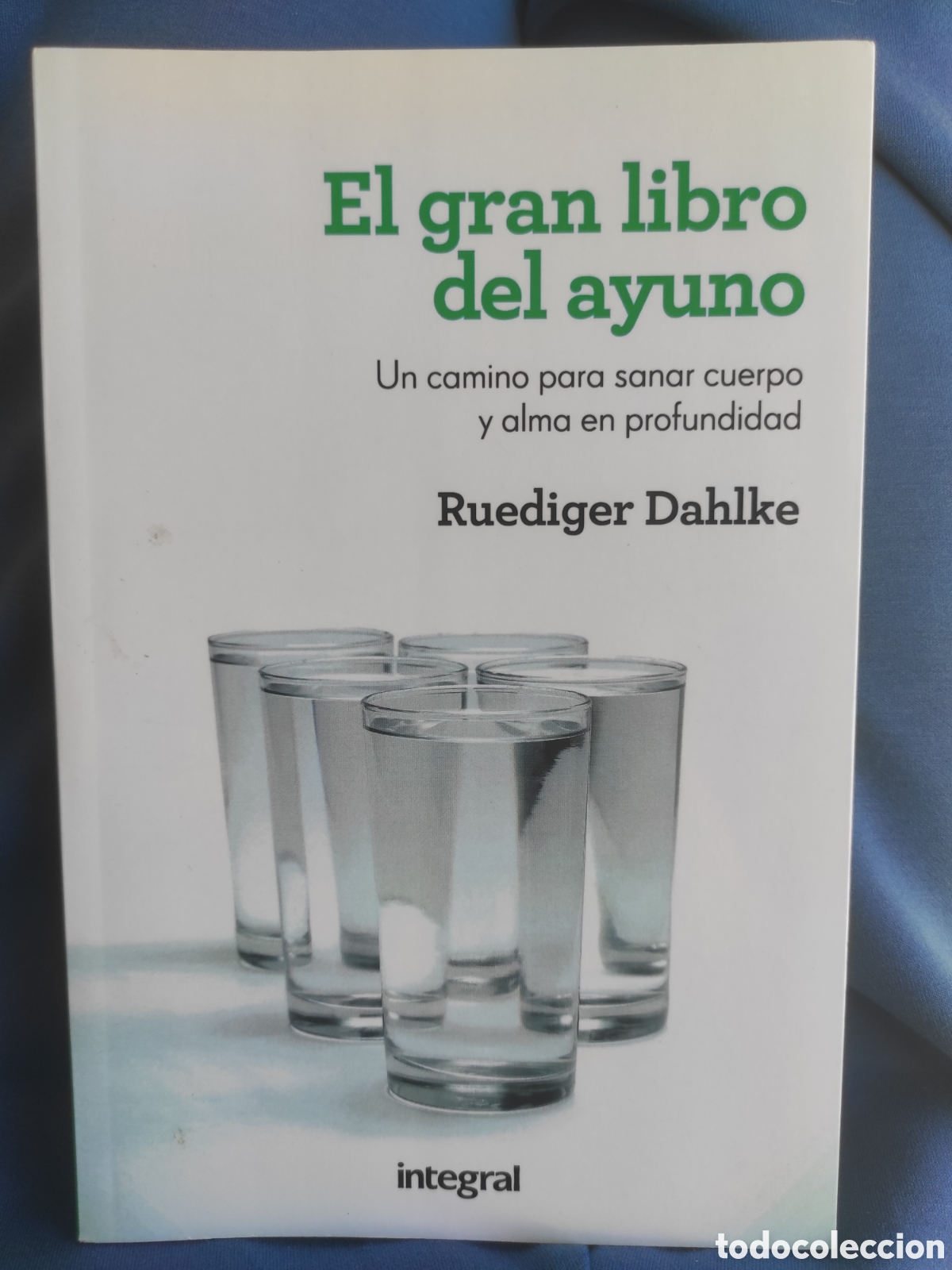 Libros de segunda mano: El gran libro del ayuno. Un camino para sanar el cuerpo y alma en profundidad - Dahlke, Ruediger
