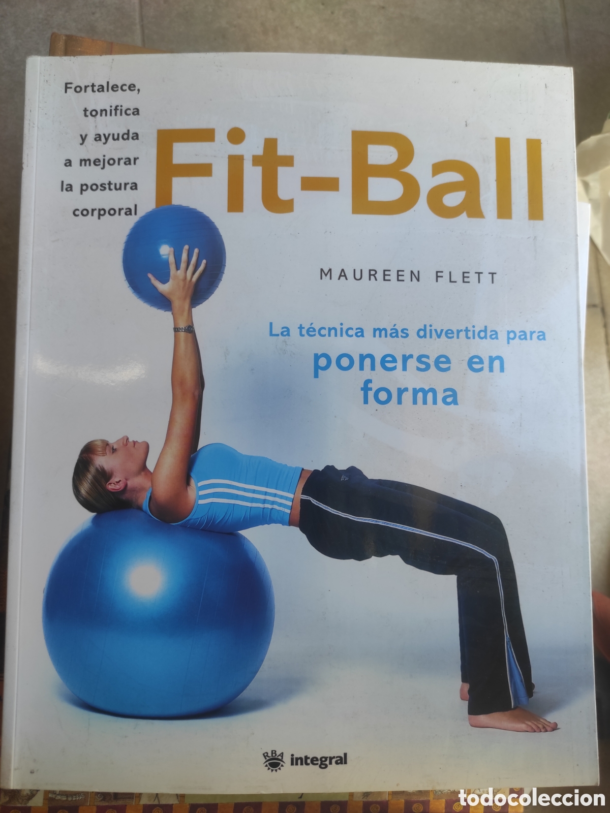 Libros de segunda mano: Maureen Flett - Fit-Ball: La t&eacute;cnica m&aacute;s divertida para ponerse en forma (PEDIDO MINIMO 10&euro;)