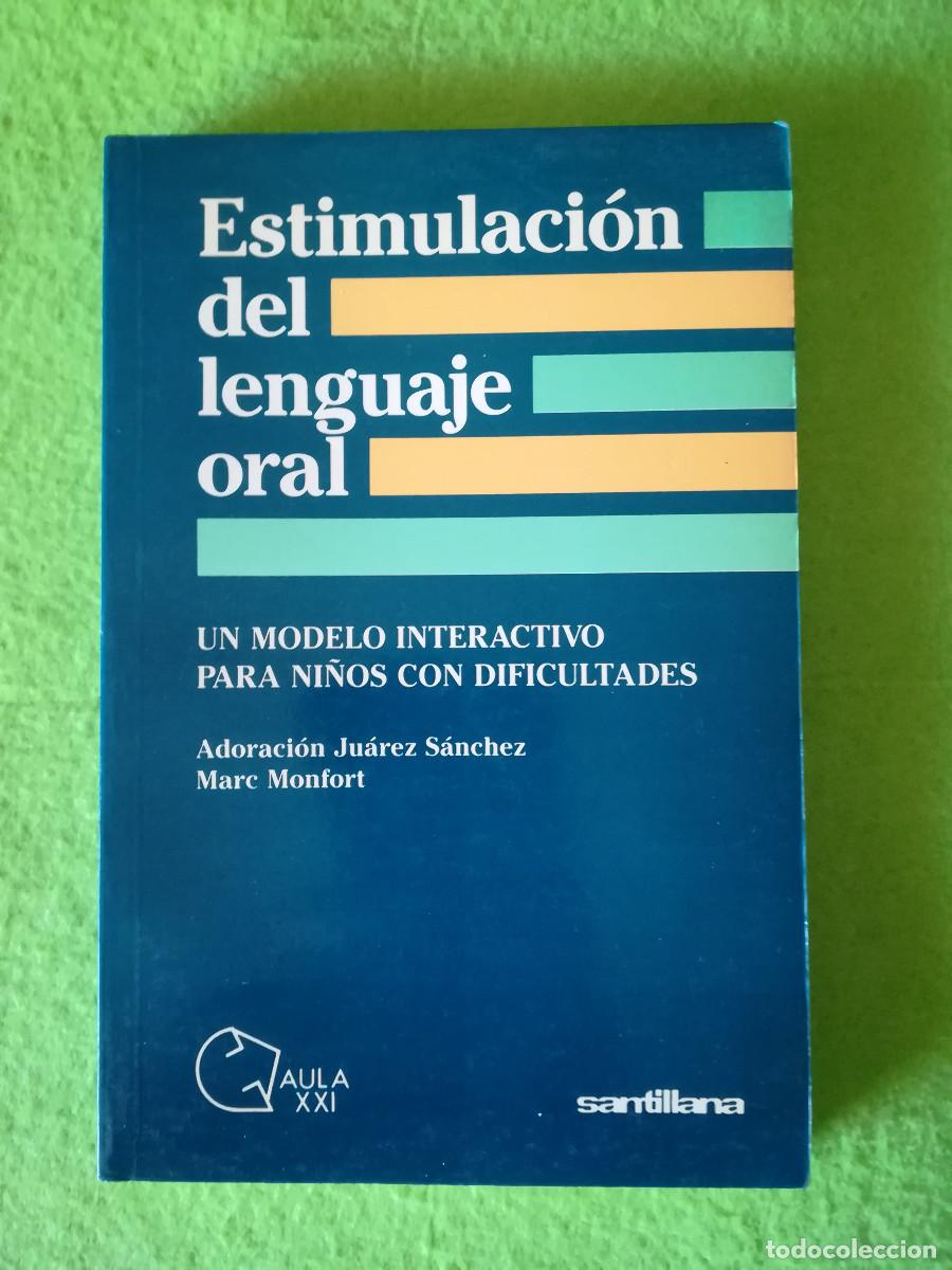 Libros de segunda mano: Estimulacion del lenguaje oral Adoracion Juarez santillana 1989
