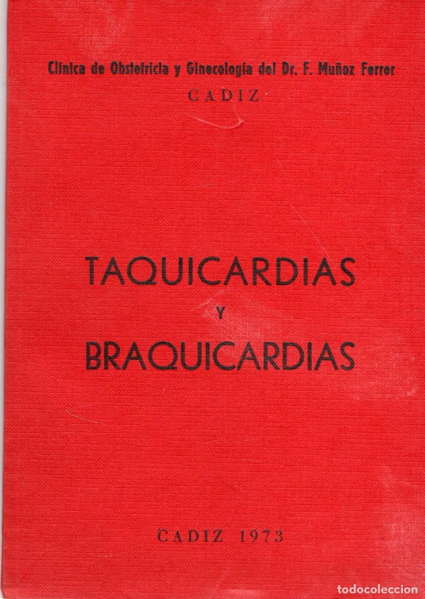 Libros de segunda mano: TAQUICARDIAS Y BRAQUICARDIAS. MU&Ntilde;OZ FERRER, F. A-MEDI-1771