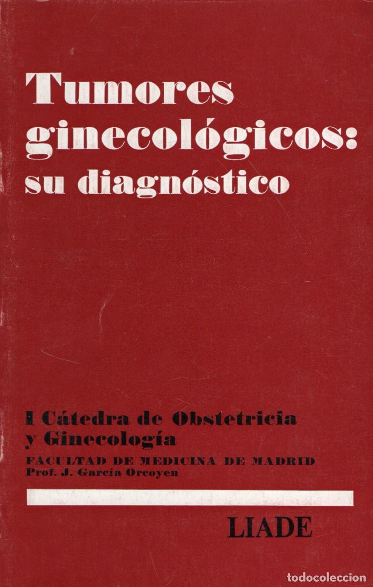 Libros de segunda mano: TUMORES GINECOLOGICOS: SU DIAGNOSTICO. GARCIA ORCOYEN, J. A-MEDI-1772