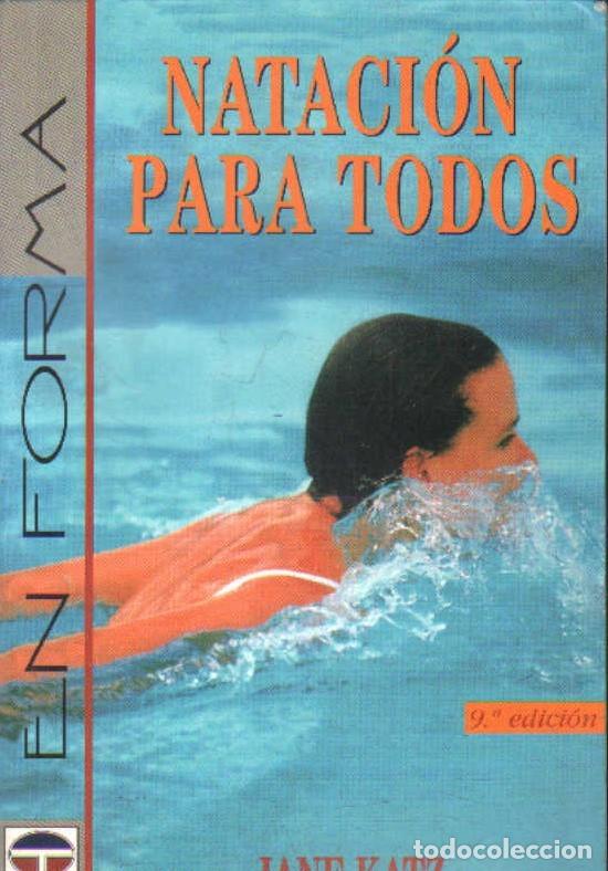 Libros de segunda mano: NATACI&Oacute;N PARA TODOS. KATZ, JANE. A-DEP-1202