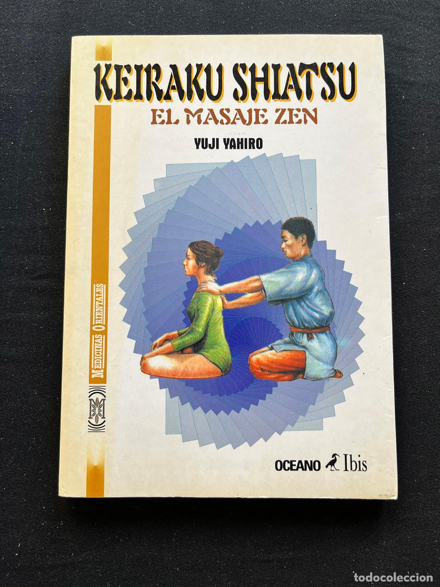 Libros de segunda mano: KEIRAKU SHIATSU. EL MASAJE ZEN. YUJI YAHIRO. 1998. OCEANO IBIS