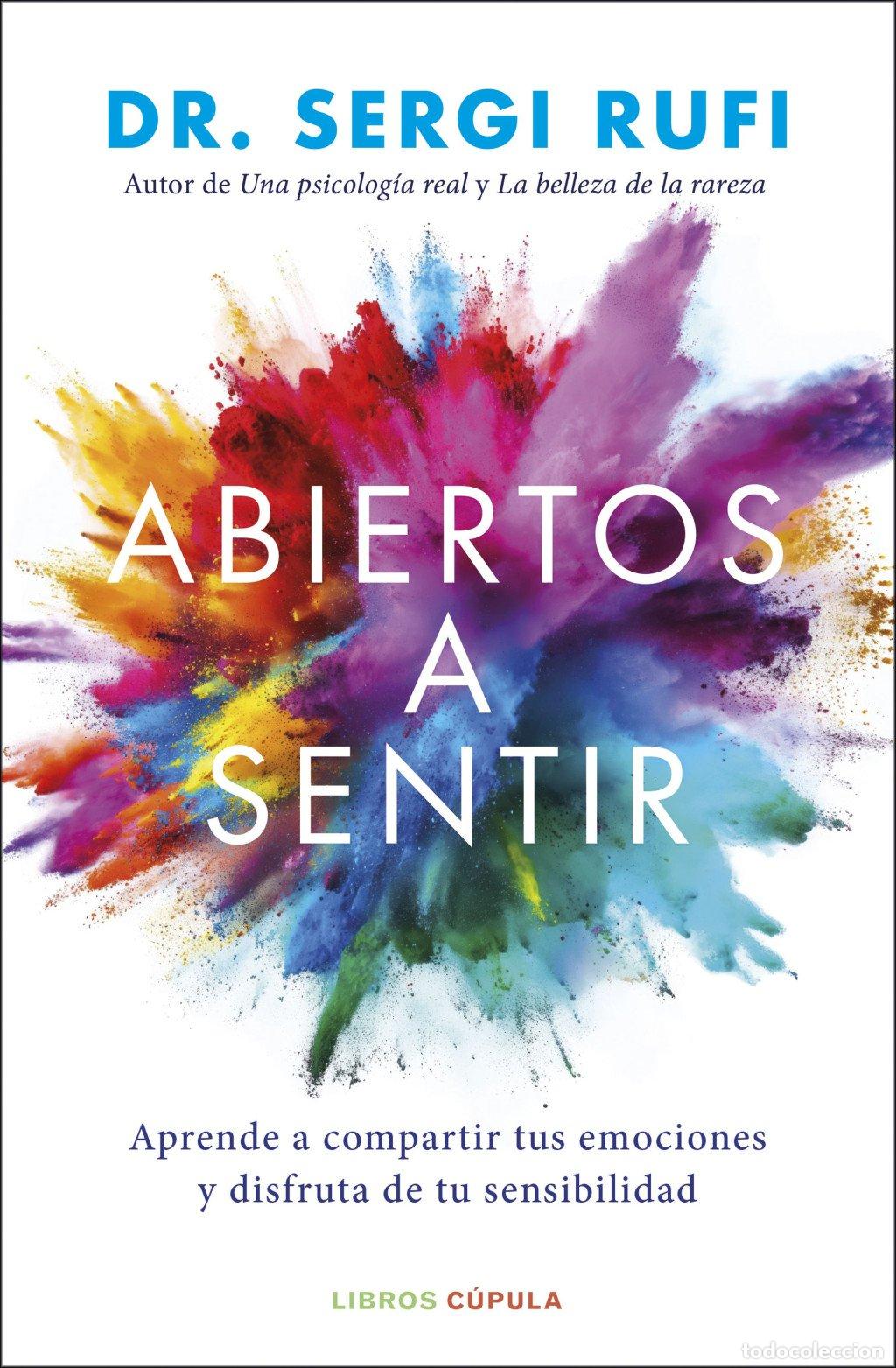 Libros de segunda mano: Abiertos a Sentir: Aprende a Compartir Tus Emociones y Disfruta de Tu Sensibilidad - Dr. Sergi Rufi