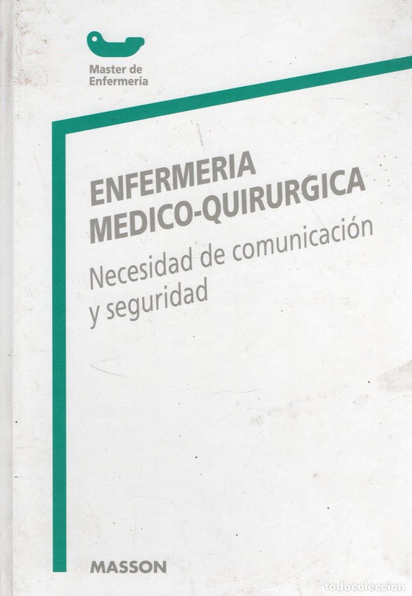 Libros de segunda mano: ENFERMERIA MEDICO-QUIRURGICA. NECESIDAD DE COMUNICACION Y SEGURIDAD. A-MEDI-1782