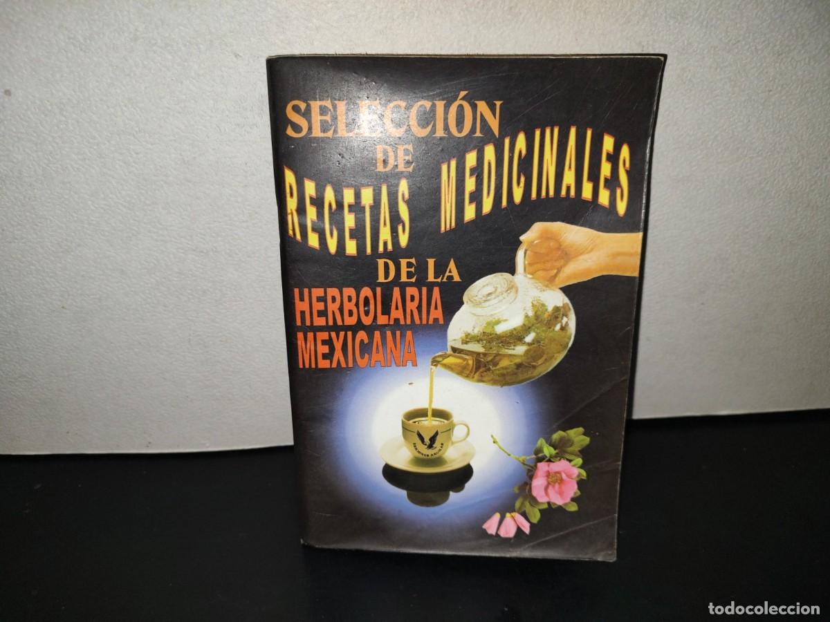 Libros de segunda mano: 196- Selecci&oacute;n De Recetas Medicinales De La Herbolaria Mexicana - 2002