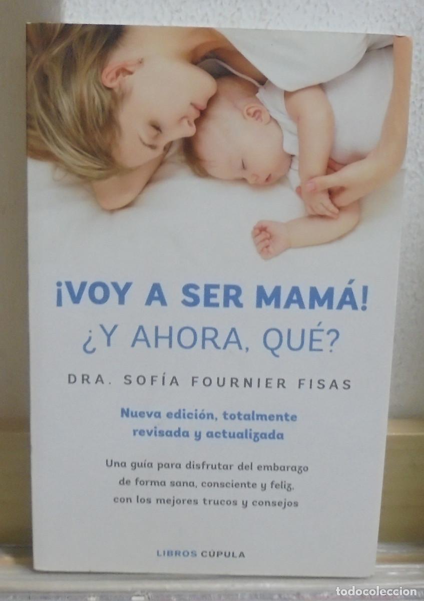 Libros de segunda mano: &iexcl;Voy a ser mam&aacute;! &iquest;t ahora qu&eacute;?. Sofia Fournier Fisas