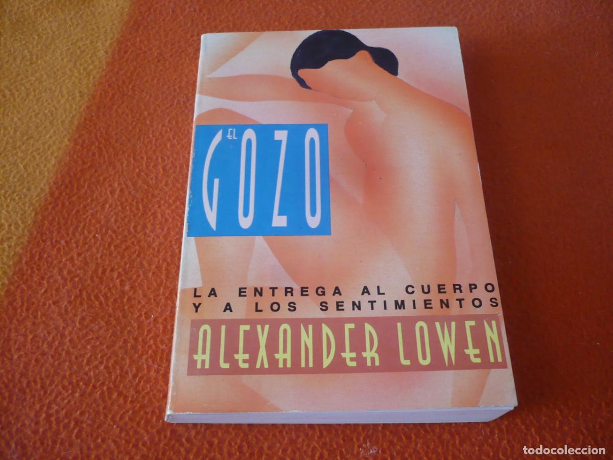 Libros de segunda mano: EL GOZO ( ALEXANDER LOWEN) LA ENTREGA AL CUERPO Y A LOS SENTIMIENTOS ALEGRIA BIOENERGETICO DISFRUTAR