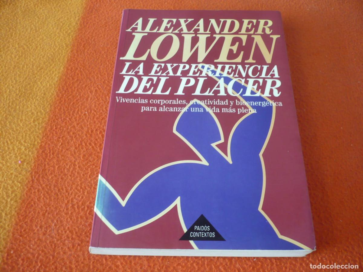 Libros de segunda mano: LA EXPERIENCIA DEL PLACER ( ALEXANDER LOWEN ) VIVENCIAS CREATIVIDAD BIOENERGETICA VIDA PLENA