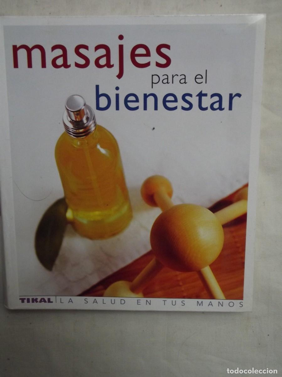 Libros de segunda mano: MASAJES PARA EL BIENESTAR TIKAL LA SALUD EN TUS MANOS