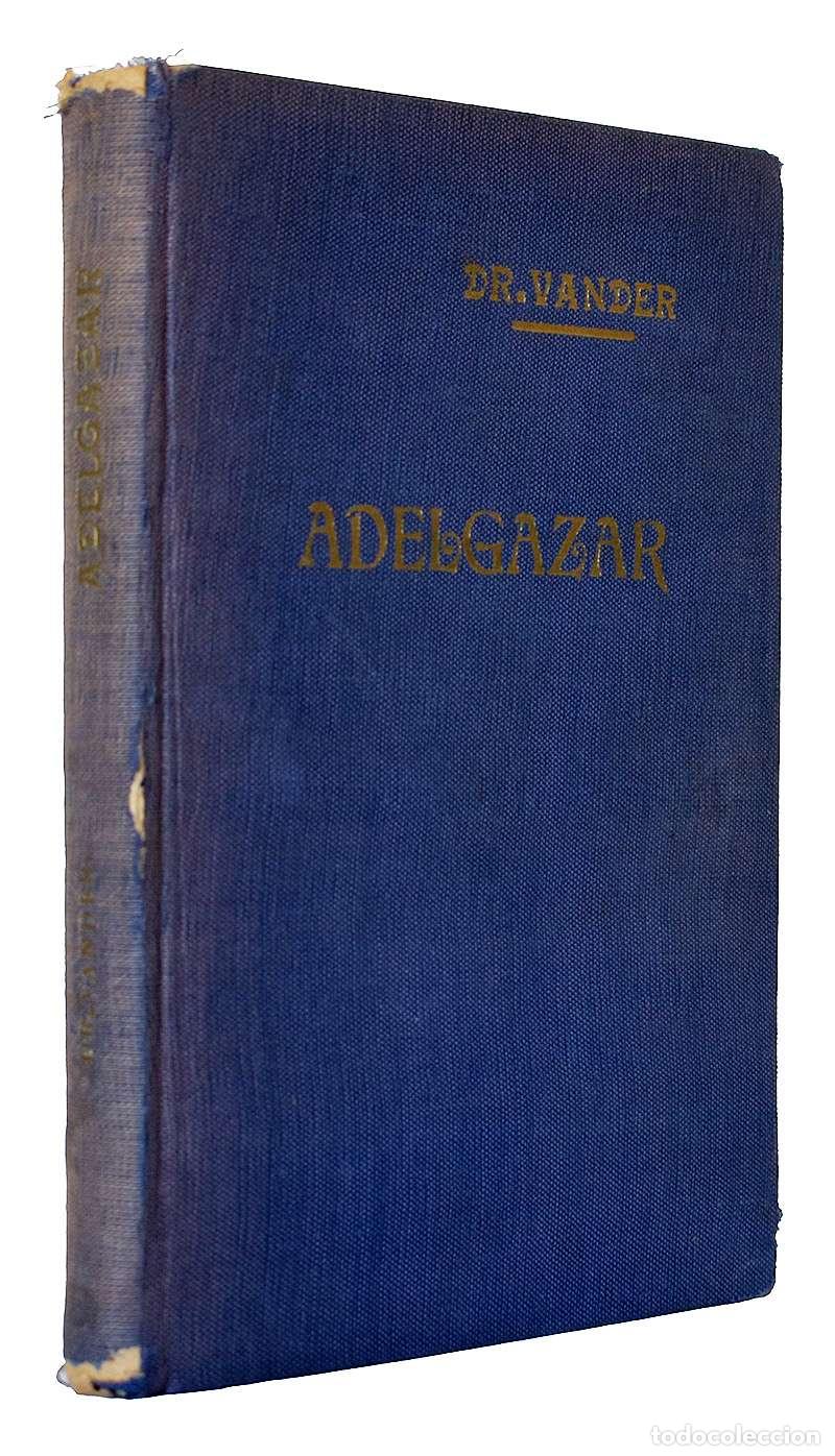 Libros de segunda mano: Adelgazar comiendo bien. Curaci&oacute;n radical y definitiva de la obesidad - Dr. A. Vander