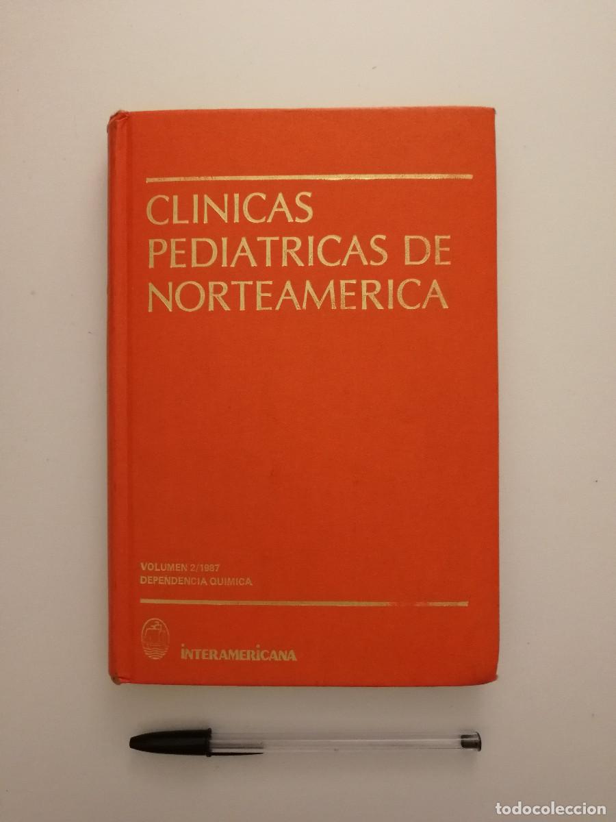 Libros de segunda mano: LIBRO - CLINICAS PEDIATRICAS DE NORTEAMERICA - VOLUMEN 2 - DEPENDENCIA QUIMICA