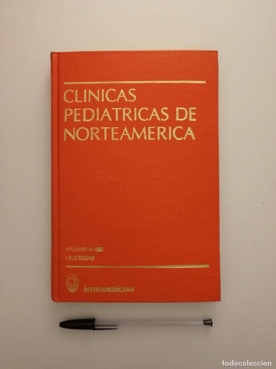 Libros de segunda mano: LIBRO - CLINICAS PEDIATRICAS DE NORTEAMERICA - VOLUMEN 4 - LEUCEMIAS