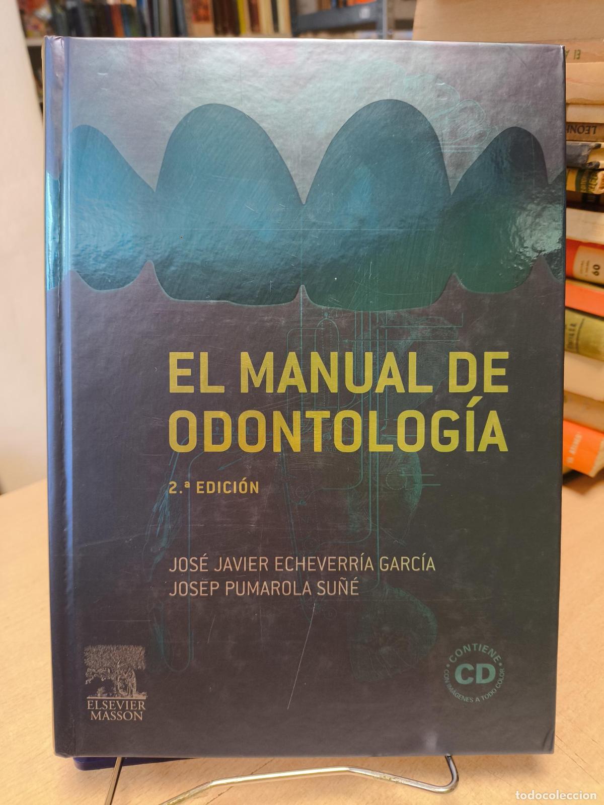 Libros de segunda mano: EL MANUAL DE ODONTOLOG&Iacute;A SIN CD - MASSON-ELSEVIER 2008 - JAVIER ECHEVERRIA / JOSEP PUMAROLA SU&Ntilde;E