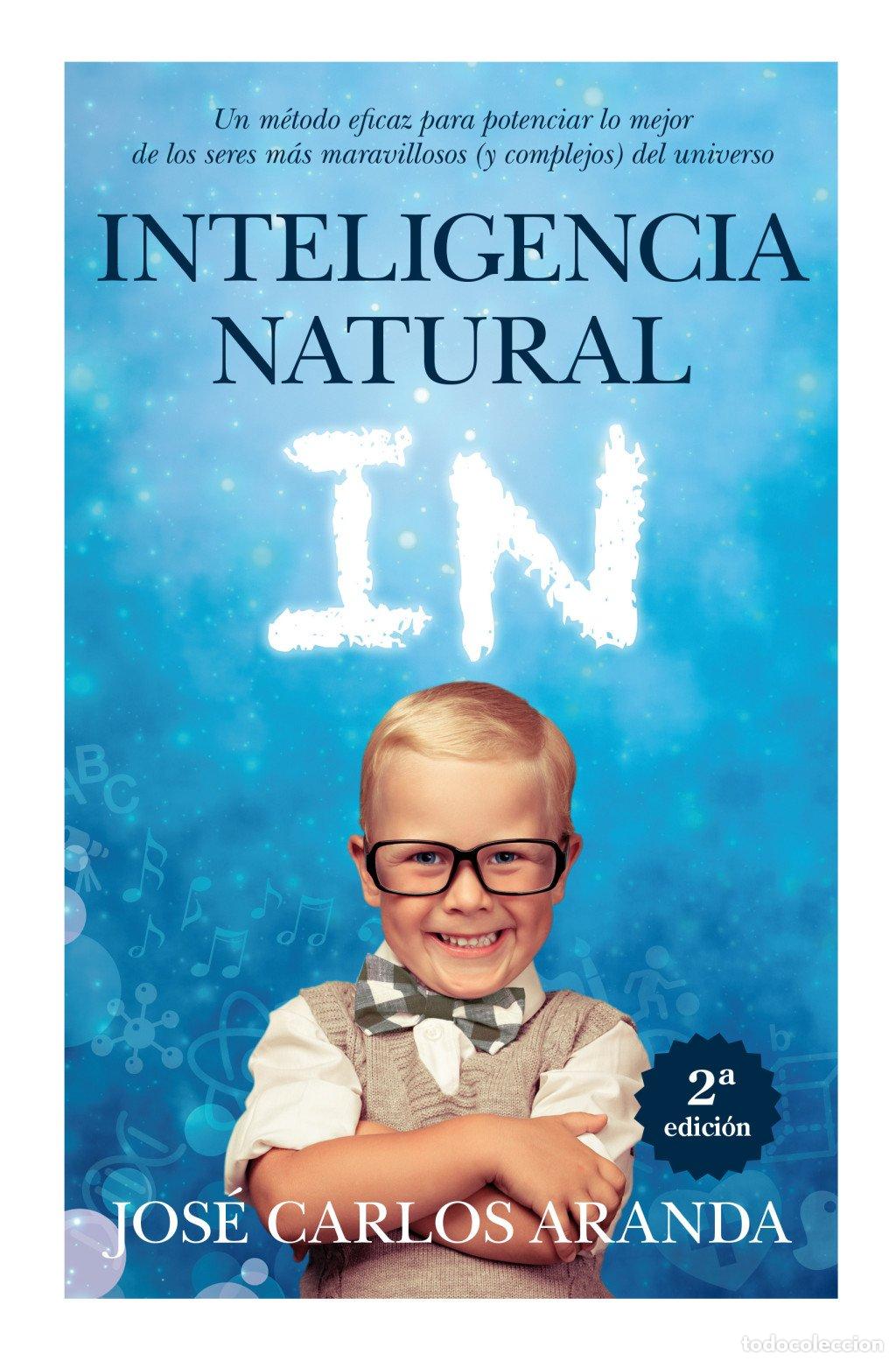 Libros de segunda mano: Inteligencia Natural - Jos&eacute; Carlos Aranda Aguilar - Editorial Torom&iacute;tico - Padres y Educadores