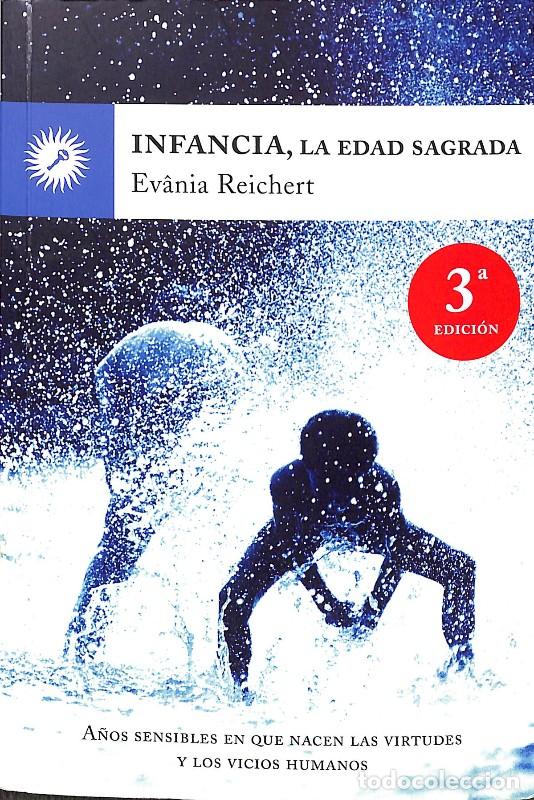 Libros de segunda mano: Infancia, la Edad Sagrada: A&ntilde;os Sensibles en Que Nacen las Virtudes y los Vicios Humanos -