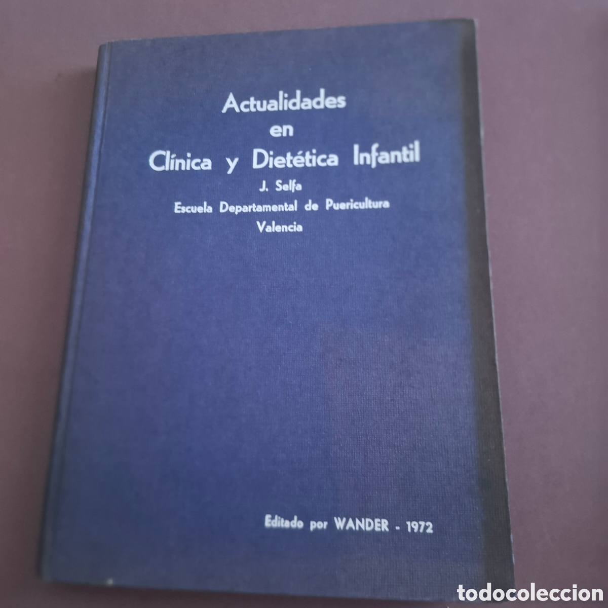 Libros de segunda mano: Actualidades en cl&iacute;nica y diet&eacute;tica infantil - J. Selfa - 1972