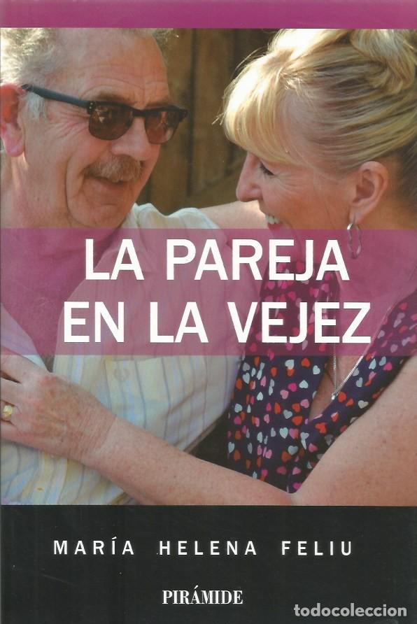 Libros de segunda mano: LA PAREJA EN LA VEJEZ - MAR&Iacute;A HELENA FELIU - FIRMADO Y DEDICADO POR LA AUTORA