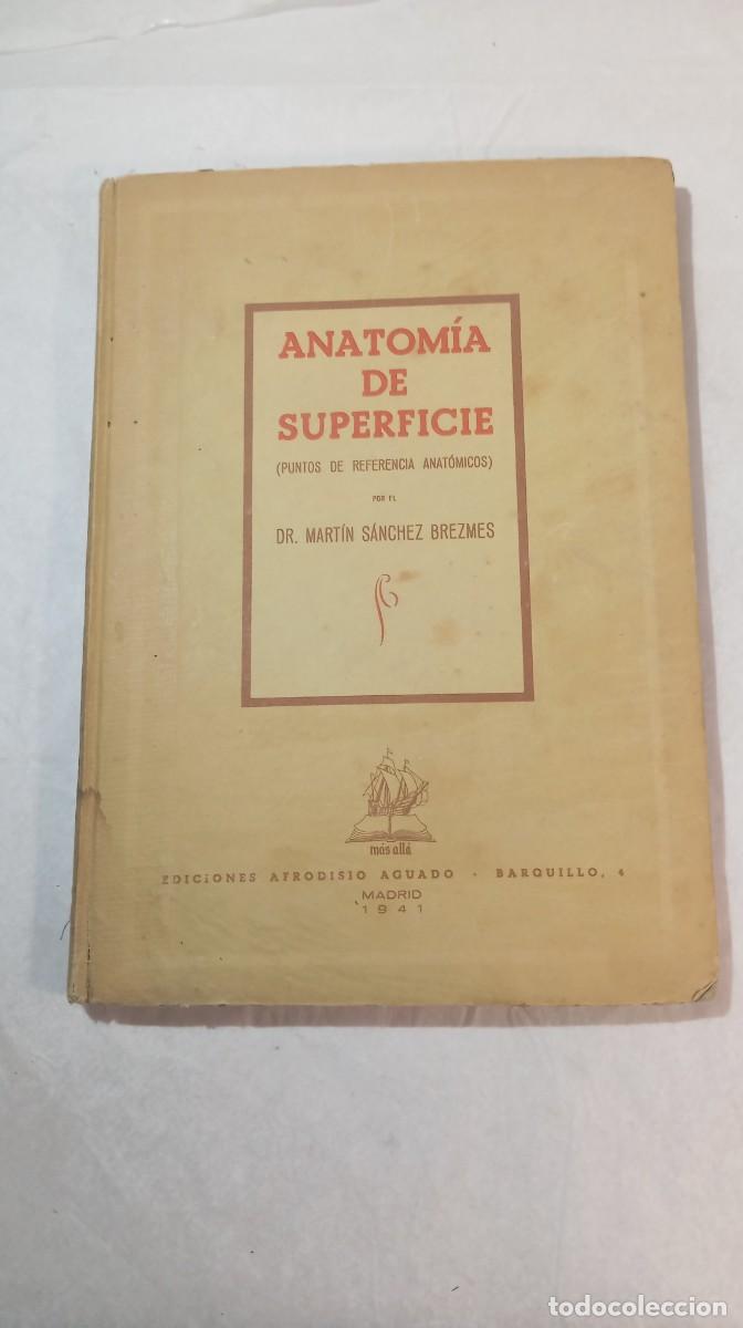 Libros de segunda mano: Anatom&iacute;a de Superficie Mart&iacute;n S&aacute;nchez Brezmes Afrodisio Aguado Madrid 1941