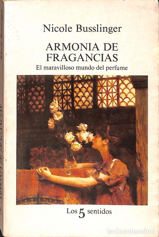 Libros de segunda mano: Armon&iacute;a de Fragancias: El Maravilloso Mundo del Perfume - Nicole Busslinger - Tusquets - 1983, 1&ordf; ed